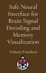 Safe Neural Interface for Brain Signal Decoding and Memory Visualization - Frandsen
