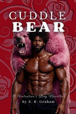 Cuddle Bear : Gullah Geechee Love Stories - S. R. Graham