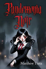 Pandemonia Noir - Matthew Tietz