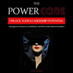 Power Code, The : Unlock Your Leadership Potential - Strategies for Women to Lead, Influence, and Thrive in the Modern Workplace - Alice Lorenz