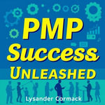 PMP Success Unleashed: Master the Project Management Game Today : 