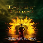 Devils Tango : Wrong Side of Heaven - Dennis Baughan