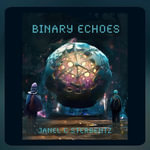 Binary Echoes : Spectral Nexus : Book 1 - Janel C Sterbentz