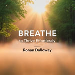 BREATHE to Thrive Effortlessly : 
