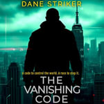 Vanishing Code, The : A Gid Kane Thriller - Dane Striker