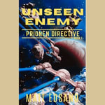 Unseen Enemy : Prionen Directive : Book 1 - Matt Edsand
