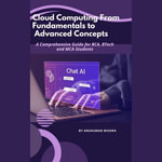 Cloud Computing : From Fundamentals to Advanced Concepts - Anshuman Mishra