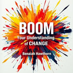 BOOM Your Understanding of Change : 
