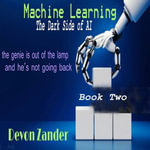Machine Learning : the genie is out of the lamp - and he's not going back - Devon Zander