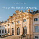 Contradictions of Ageing, The - Violet Taylor