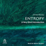 Entropy : A Very Short Introduction (Very Short Introductions) - James Binney