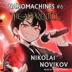 The Apprentice : Nanomachines - Nikolai Novikov