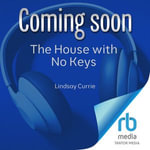 The House with No Keys : Delta Games - Lindsay Currie