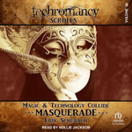 Techromancy Scrolls : Masquerade - Erik Schubach