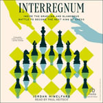 Interregnum : Inside the Grueling and Glamorous Battle to Become the Next King of Chess - Jordan Himelfarb