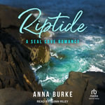 Riptide : Seal Cove Romance - Anna Burke