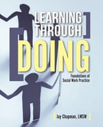 Learning Through Doing : Foundations of Social Work Practice