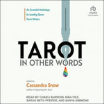 Tarot in Other Words : An Essential Anthology by Leading Queer Tarot Writers - Cassandra Snow