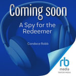 A Spy for the Redeemer : Owen Archer Mystery - Candace Robb