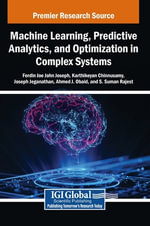 Machine Learning, Predictive Analytics, and Optimization in Complex Systems - Ferdin Joe John Joseph
