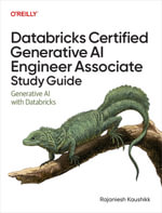 Databricks Certified Generative AI Engineer Associate Study Guide : Generative AI with Databricks - Rajaniesh Kaushikk