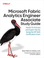 Microsoft Fabric Analytics Engineer Associate Study Guide : Hands-On Practice and Expert Tips for Acing the DP-600 Certification Exam - Brian Bønk