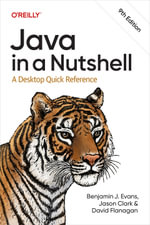 Java in a Nutshell : A Desktop Quick Reference - Benjamin J. Evans