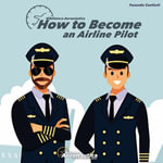 How to become an airplane pilot - Biblioteca Aeronautica LLC