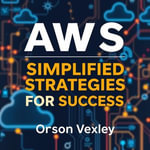 AWS Simplified Strategies for Success : 