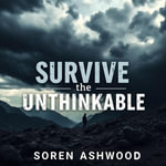 Survive the Unthinkable: Essential Tricks to Conquer Crisis Situations : 