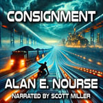 Consignment : In a World of Machines, Vengeance Still Runs Hot - Alan E. Nourse