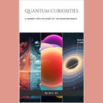 Quantum Curiosities : A Journey Into the Heart of the Quantum World - M.S. Ali