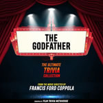 Godfather, The - The Ultimate Trivia Collection : From The Movie Directed By Francis Ford Coppola - Film Trivia Metaverse