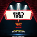 Minority Report - The Ultimate Trivia Collection : From The Movie Directed By Steven Spielberg - Film Trivia Metaverse