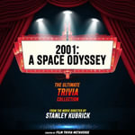 2001 - A Space Odyssey - The Ultimate Trivia Collection : From The Movie Directed By Stanley Kubrick - Film Trivia Metaverse