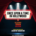 Once Upon A Time In Hollywood - The Ultimate Trivia Collection : From The Movie Directed By Quentin Tarantino - Film Trivia Metaverse