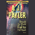 Should the World Fail to Fall Apart : Stories - A. J. Payler