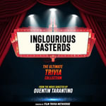 Inglourious Basterds - The Ultimate Trivia Collection : From The Movie Directed By Quentin Tarantino - Film Trivia Metaverse