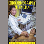 Echocardiography Technician - The Comprehensive Guide : Vanguard Professionals - ANTILLIA TAURED
