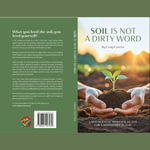 Soil is not a dirty word : A regenerative approach to soil for a sustainable future - Craig Castree