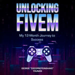 Unlocking FiveM : My 12-Month Journey to Success - George 