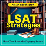 LSAT Strategies: Boost Your Score with Engaging Secrets : 