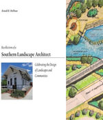 Recollections of a Southern Landscape Architect : Celebrating the Design of Landscapes and Communities - Ronald R. Huffman