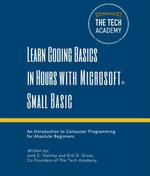 Learn Coding Basics in Hours with Small Basic - Jack C. Stanely