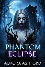 Phantom Eclipse - Aurora Ashford