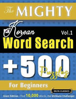 THE MIGHTY KOREAN WORD SEARCH - 500 PUZZLES FOR BEGINNERS - DELTA CLASSICS - GIANT EDITION - FIND 10,000 WORDS, THE ULTIMATE CHALLENGE! - DELTA CLASSICS