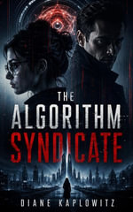 THE ALGORITHM SYNDICATE - Diane Kaplowitz