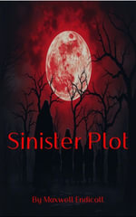 Sinister Plot - Maxwell Endicott