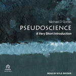Pseudoscience : A Very Short Introduction - Michael D. Gordin