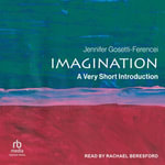 Imagination : A Very Short Introduction - Jennifer Anna Gosetti-Ferencei